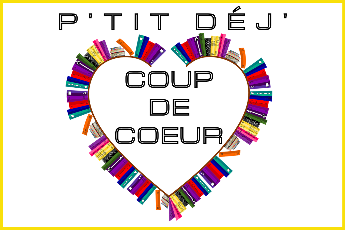 Ptit Déj’ Coup de cœur&nbsp;: un moment d’échange et de découverte
