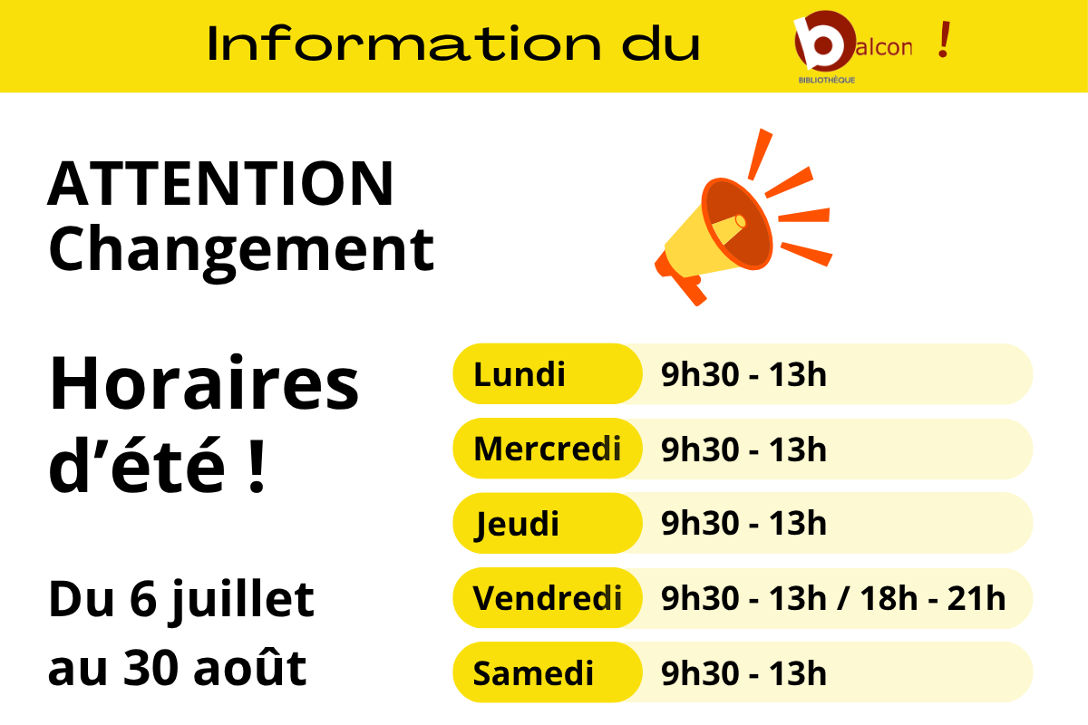 &nbsp;!!! ATTENTION Changement&nbsp;!!! HORAIRES D’ÉTÉ de la bibliothèque Le Balcon 